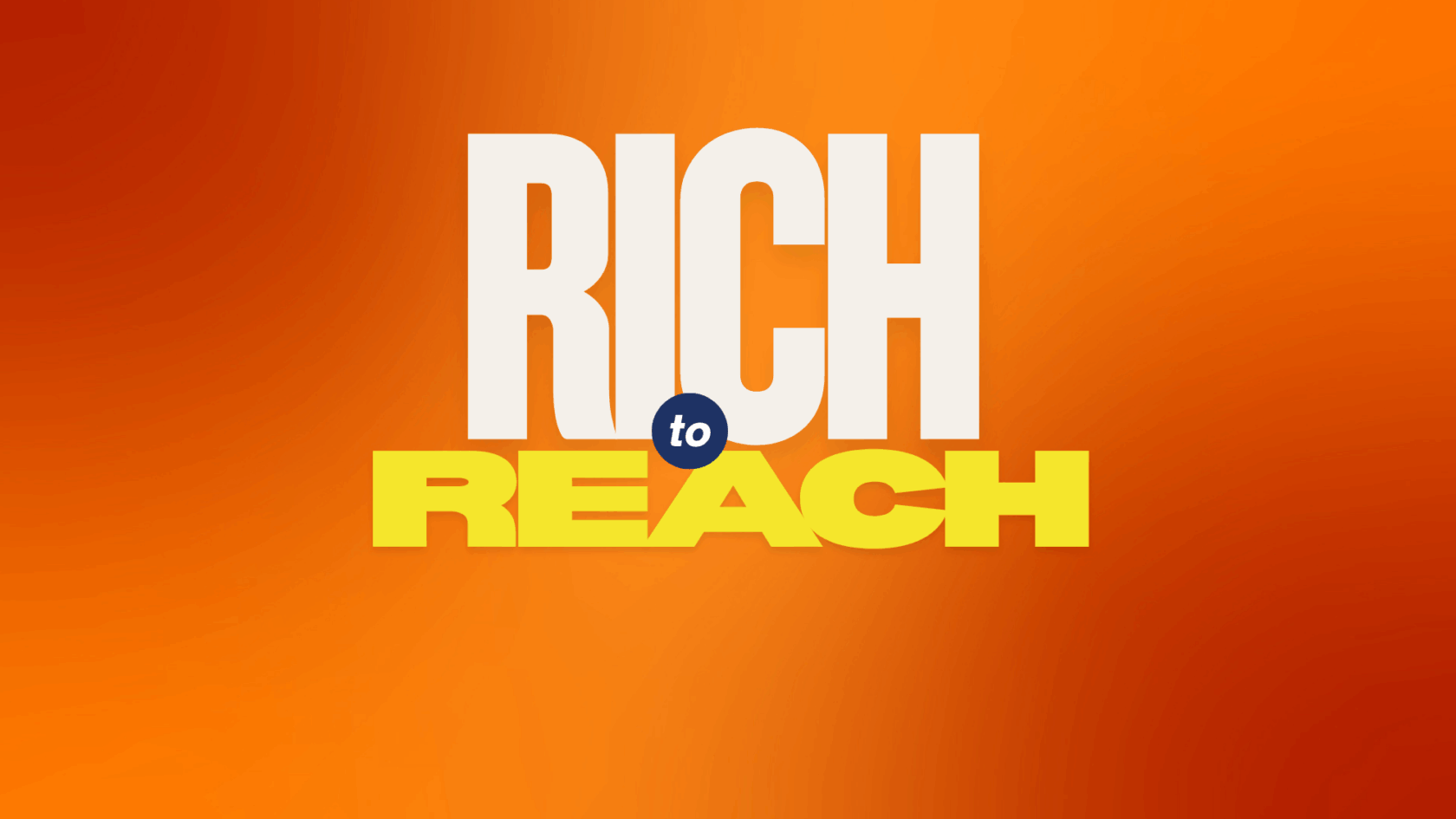 Rich to Reach